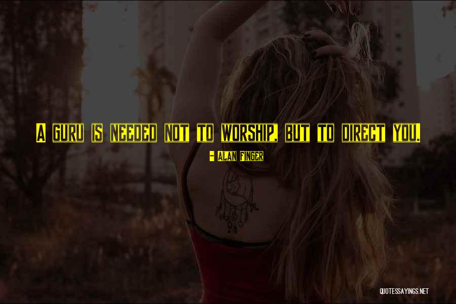 Alan Finger Quotes 581829 Alan Finger Quotes 581829