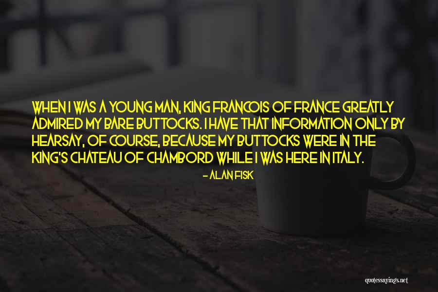 Alan Fisk Quotes 314166