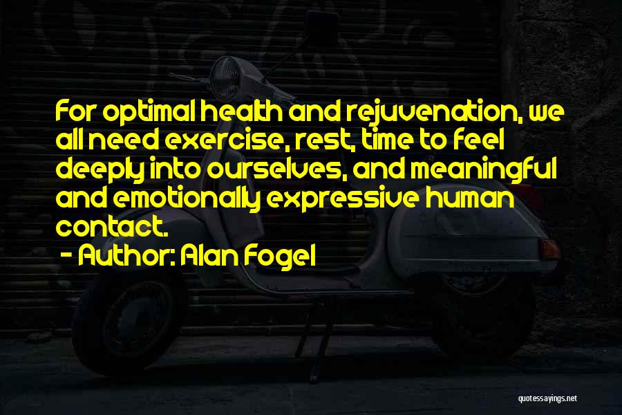 Alan Fogel Quotes 80308