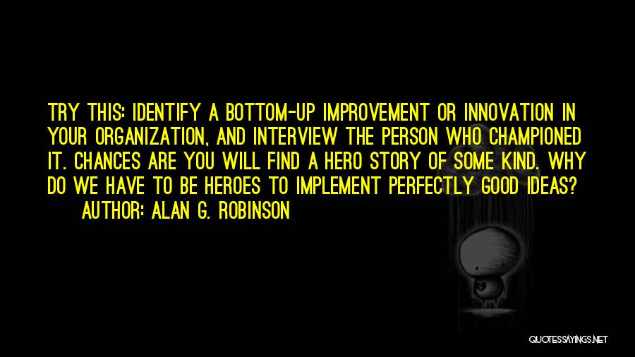 Alan G. Robinson Quotes 266380