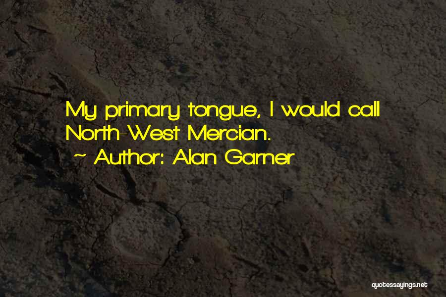 Alan Garner Quotes 417909