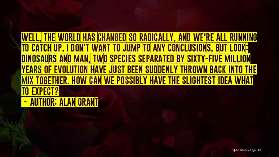 Alan Grant Quotes 1515303