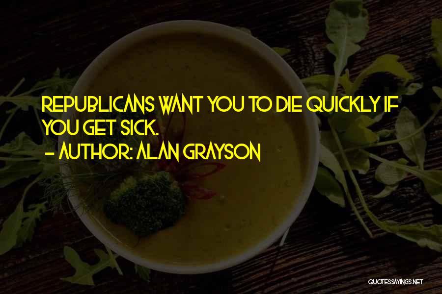Alan Grayson Quotes 2028289