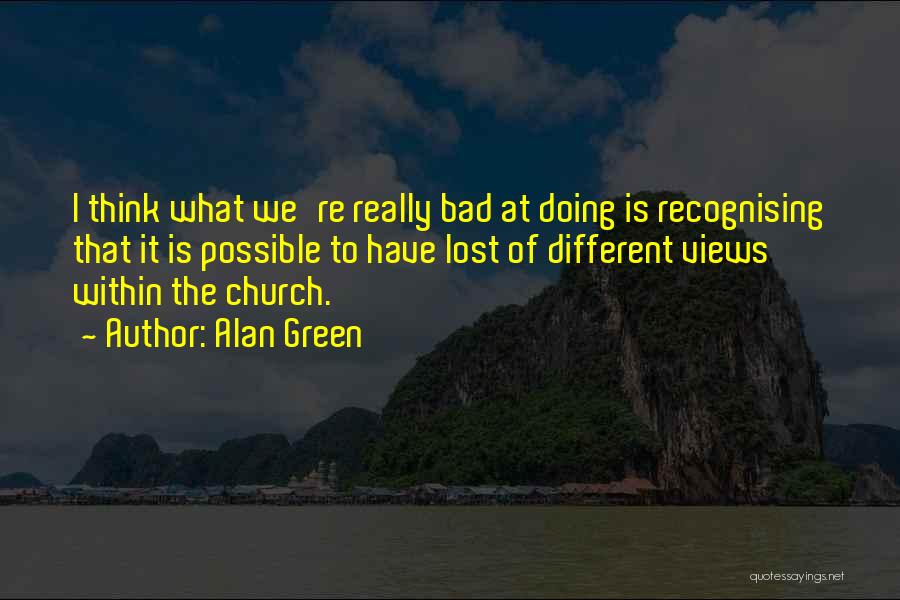 Alan Green Quotes 1289452