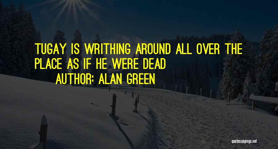 Alan Green Quotes 1719062