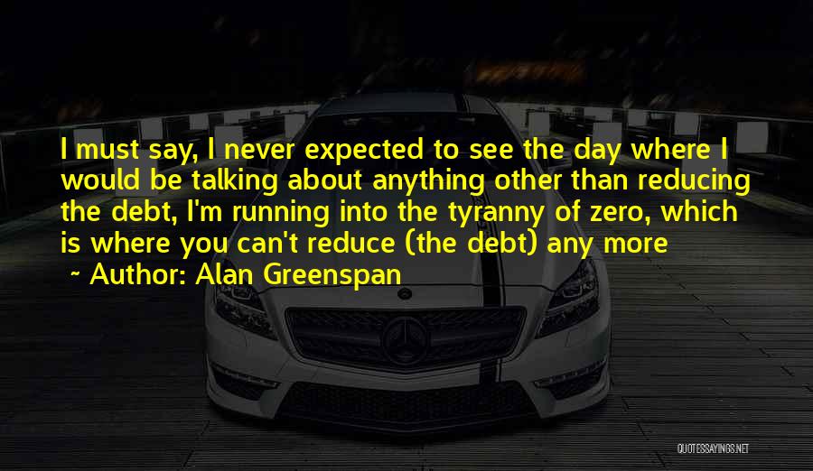 Alan Greenspan Quotes 1453567