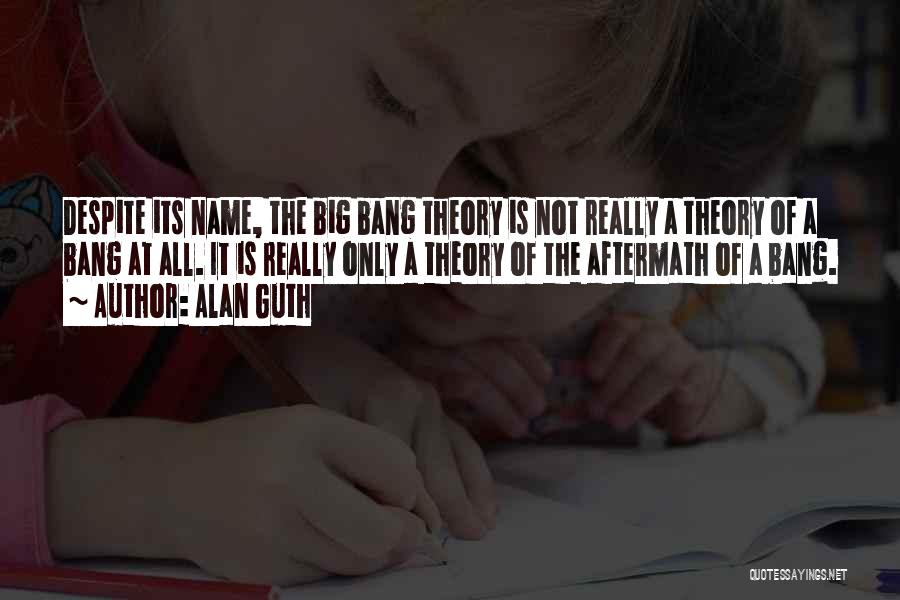 Alan Guth Quotes 1298911