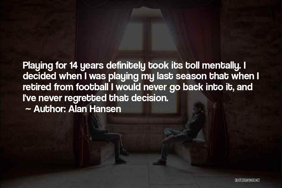 Alan Hansen Quotes 1408593