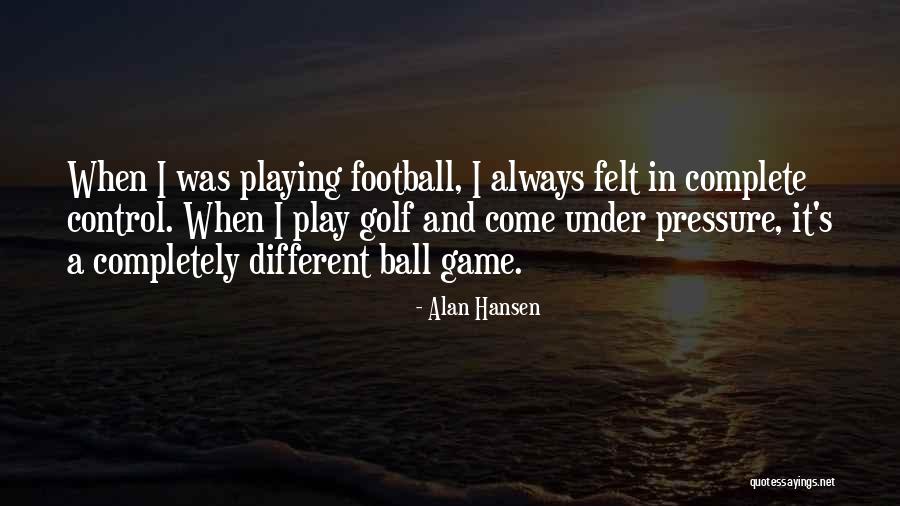 Alan Hansen Quotes 336881