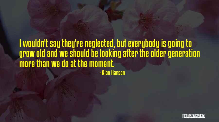 Alan Hansen Quotes 339468 Alan Hansen Quotes 339468
