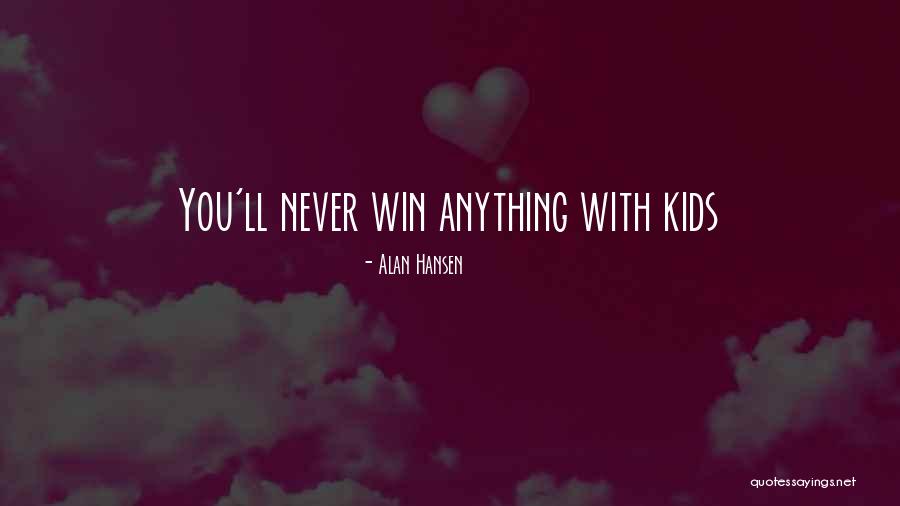 Alan Hansen Quotes 996259 Alan Hansen Quotes 996259