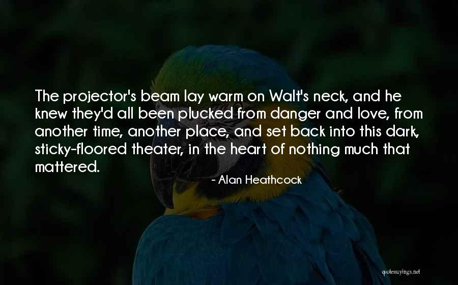 Alan Heathcock Quotes 1619156 Alan Heathcock Quotes 1619156