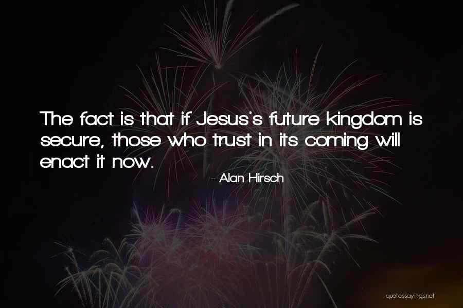 Alan Hirsch Quotes 741162