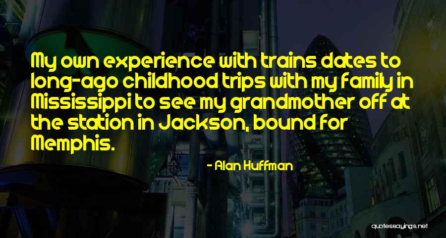Alan Huffman Quotes 942906 Alan Huffman Quotes 942906