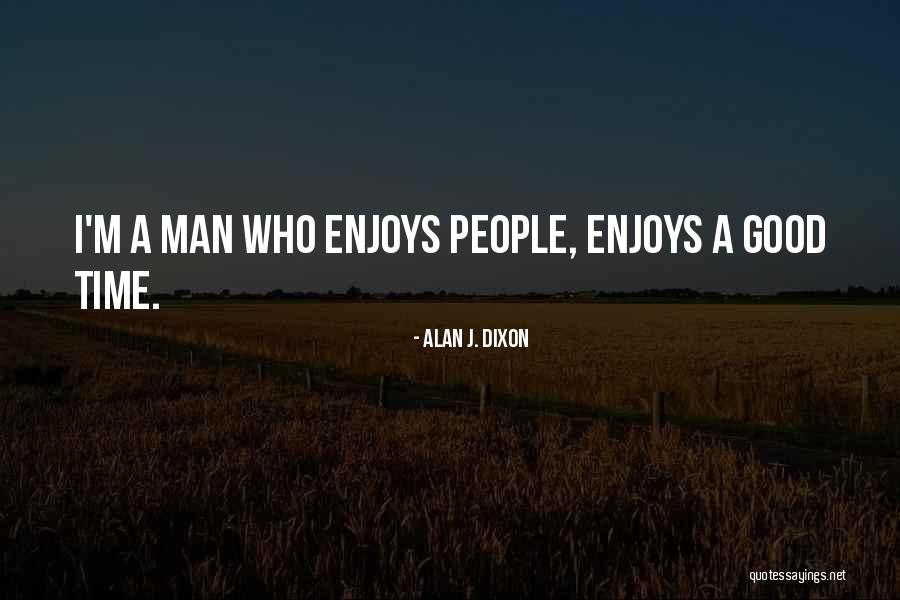 Alan J. Dixon Quotes 473112 Alan J. Dixon Quotes 473112