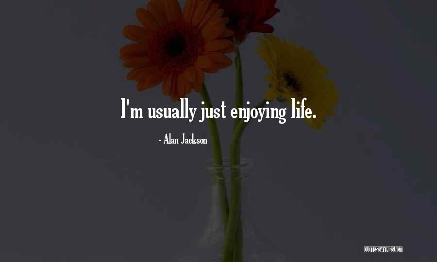 Alan Jackson Quotes 1072908 Alan Jackson Quotes 1072908