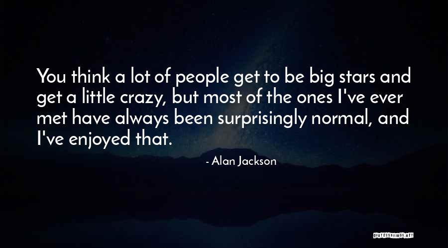 Alan Jackson Quotes 1101434