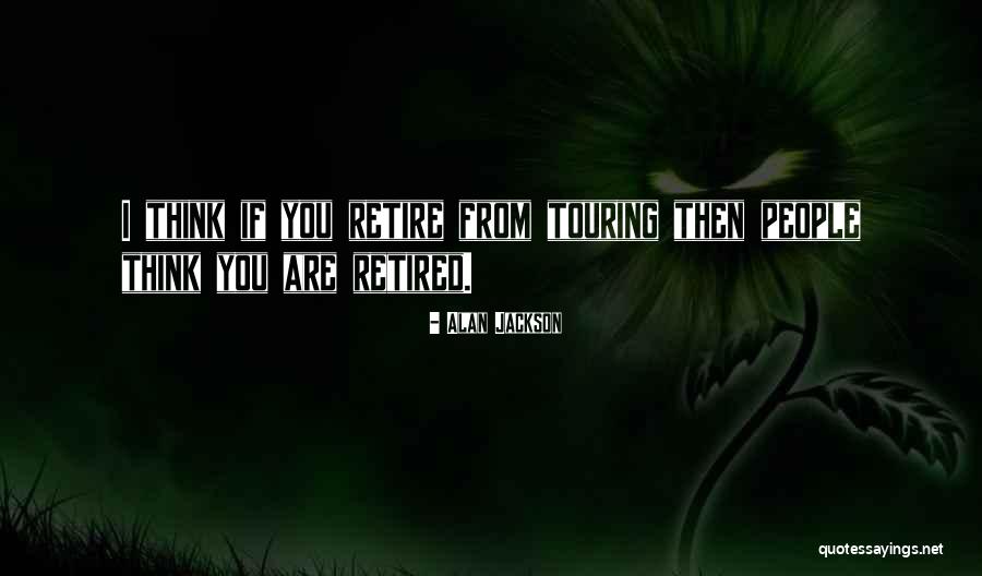 Alan Jackson Quotes 1108602 Alan Jackson Quotes 1108602