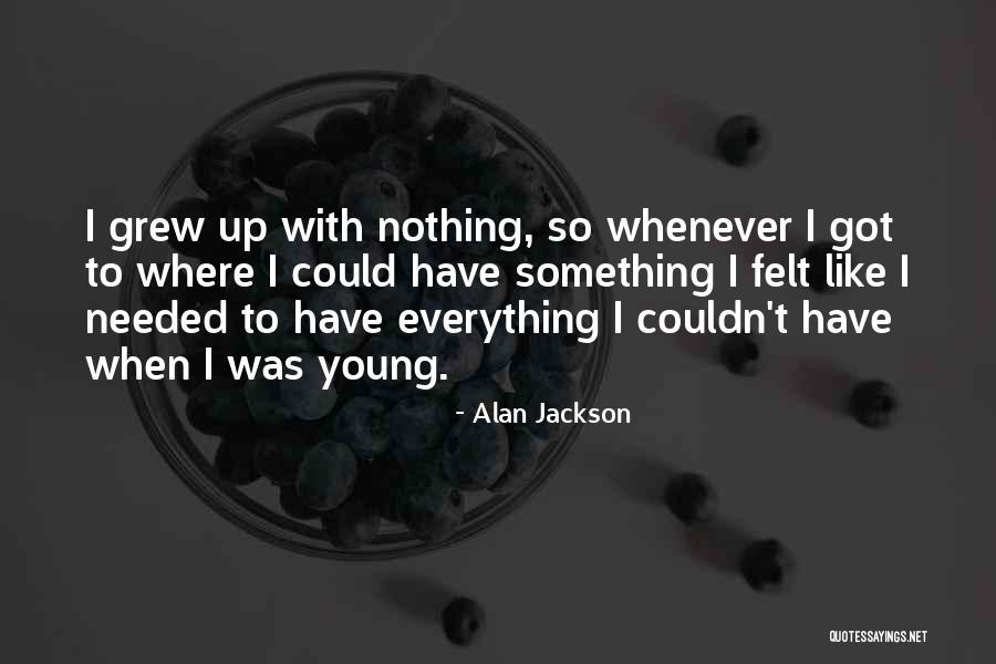 Alan Jackson Quotes 1550964