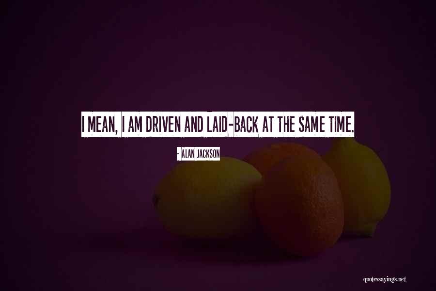 Alan Jackson Quotes 1554774 Alan Jackson Quotes 1554774