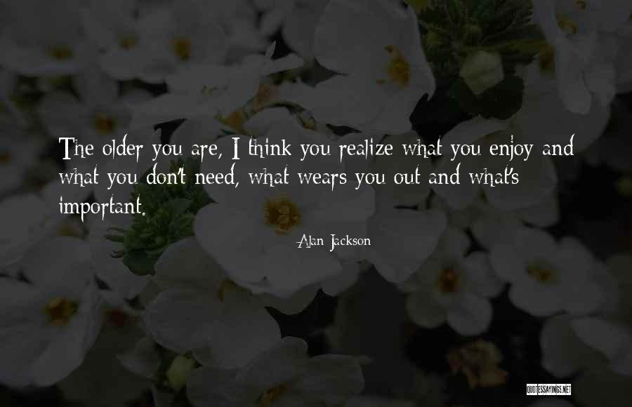 Alan Jackson Quotes 388802 Alan Jackson Quotes 388802