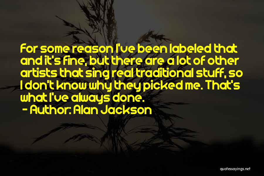 Alan Jackson Quotes 436299