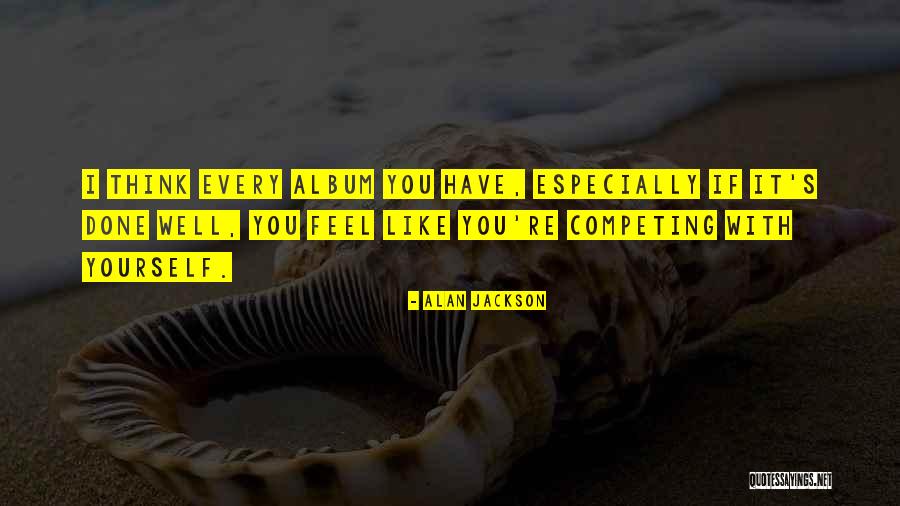 Alan Jackson Quotes 504031 Alan Jackson Quotes 504031