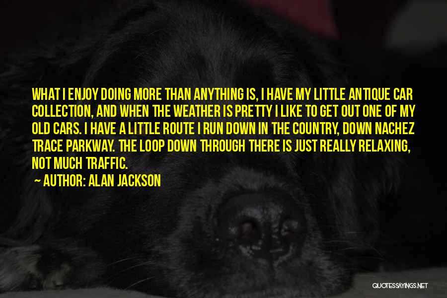 Alan Jackson Quotes 658051
