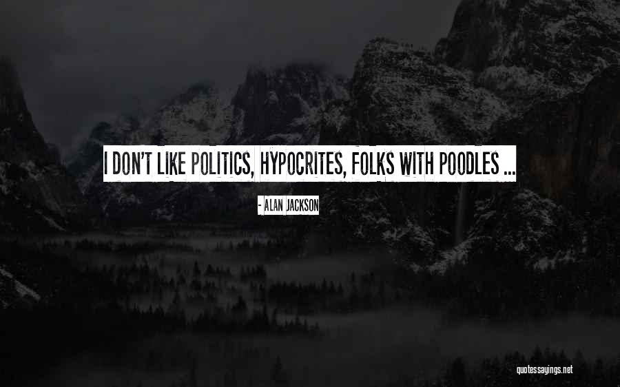 Alan Jackson Quotes 678226 Alan Jackson Quotes 678226