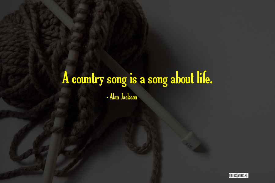 Alan Jackson Quotes 799965 Alan Jackson Quotes 799965