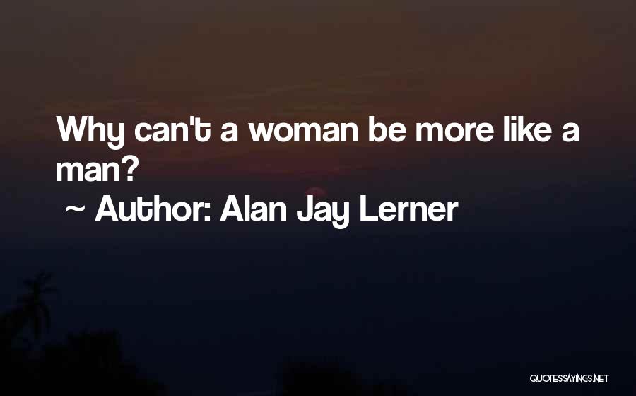 Alan Jay Lerner Quotes 1548684