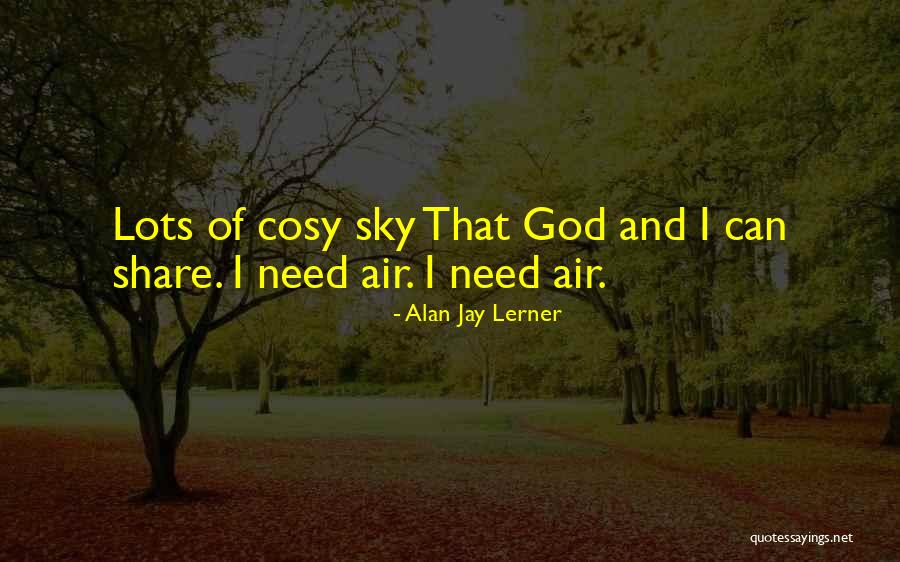 Alan Jay Lerner Quotes 1588621 Alan Jay Lerner Quotes 1588621