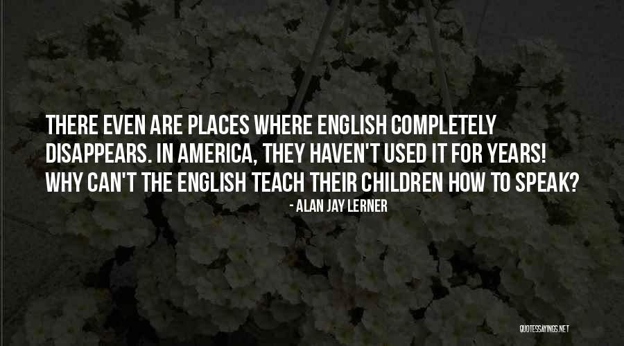 Alan Jay Lerner Quotes 967970