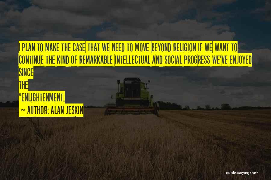 Alan Jeskin Quotes 1282668