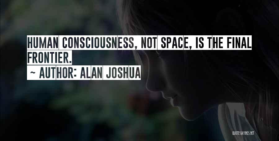 Alan Joshua Quotes 1554068