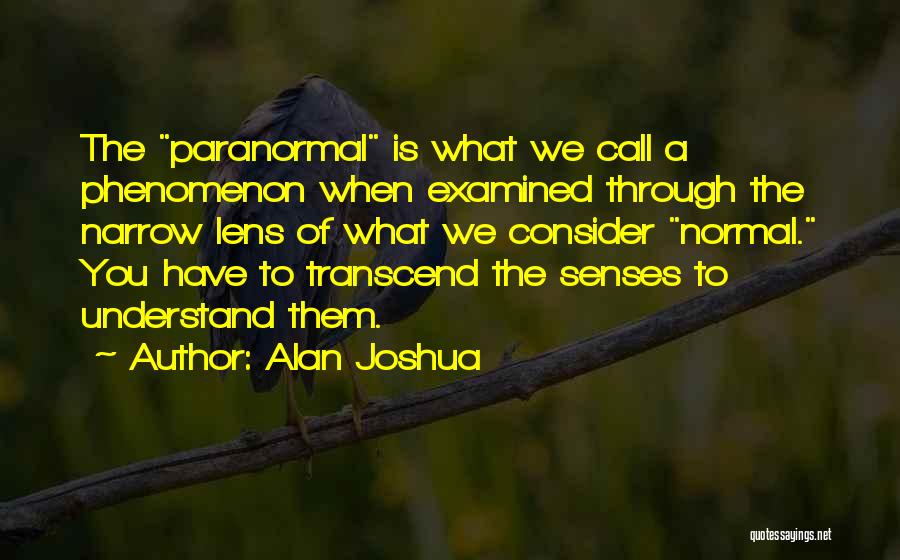 Alan Joshua Quotes 285169