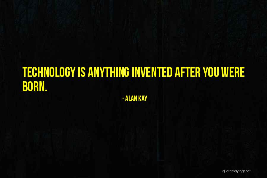 Alan Kay Quotes 900409 Alan Kay Quotes 900409