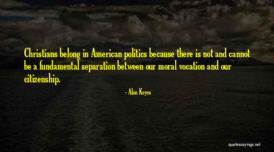 Alan Keyes Quotes 2071353