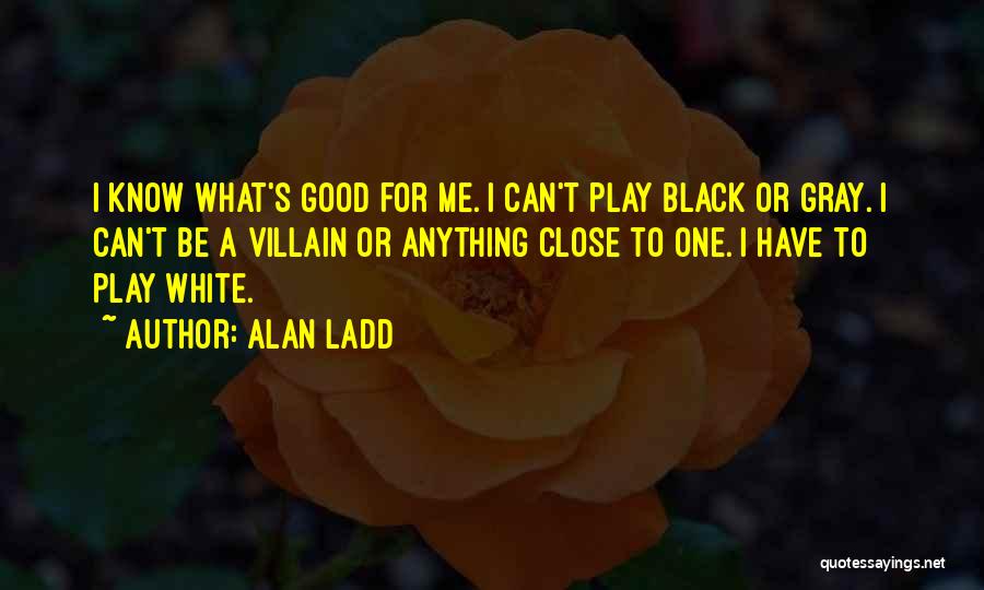 Alan Ladd Quotes 1057698