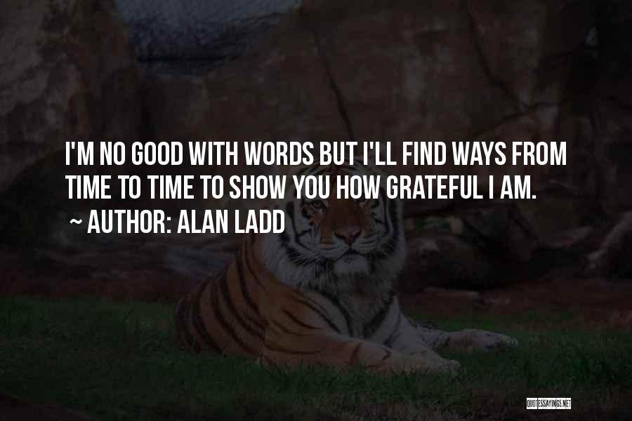 Alan Ladd Quotes 1298805