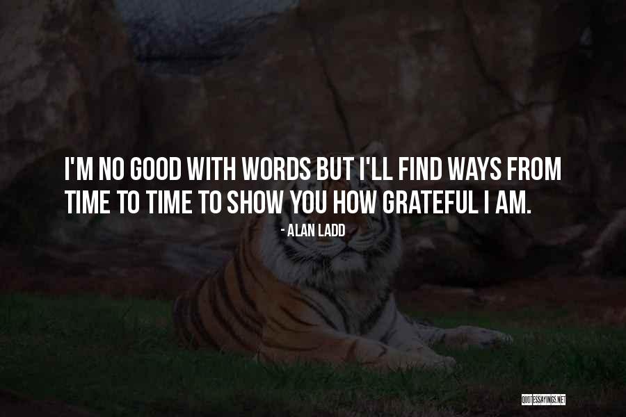 Alan Ladd Quotes 1298805 Alan Ladd Quotes 1298805