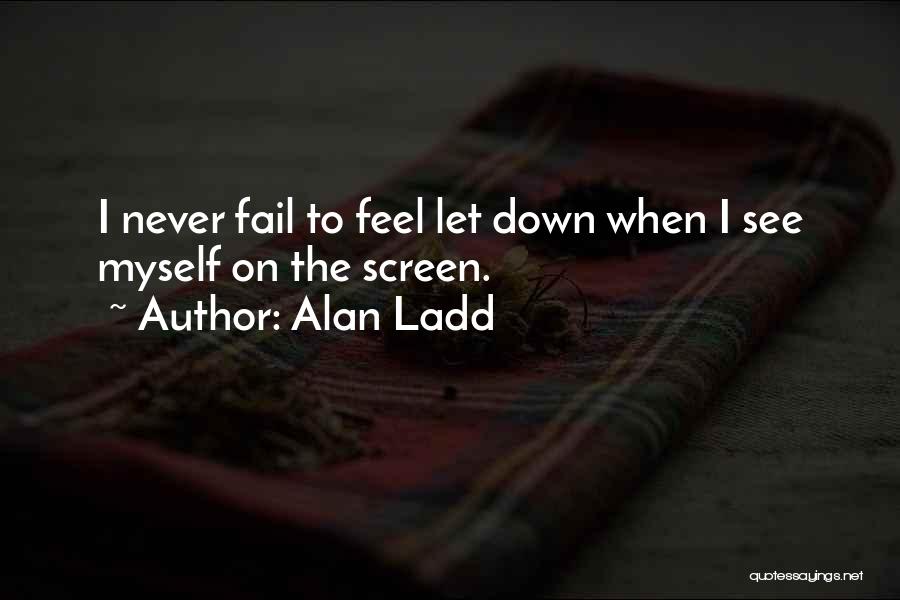 Alan Ladd Quotes 1597339