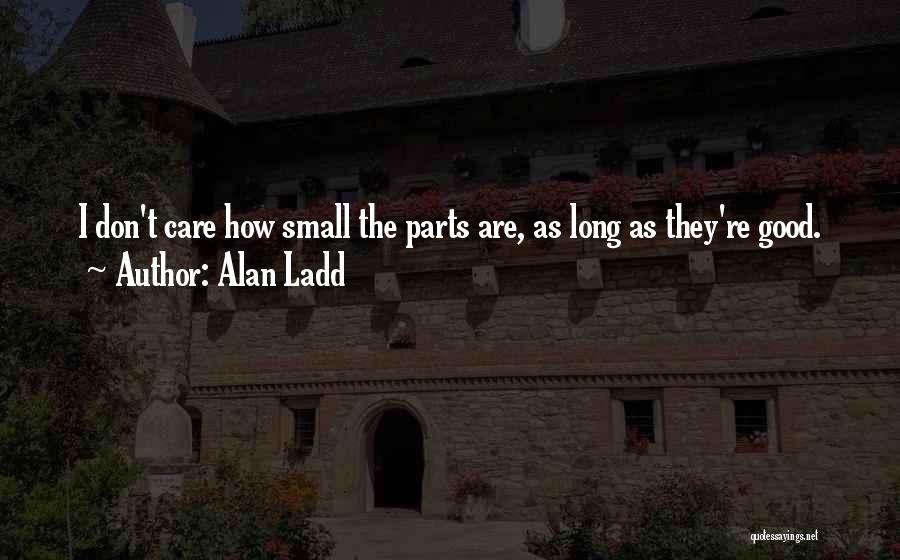 Alan Ladd Quotes 1722733