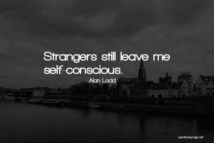 Alan Ladd Quotes 594773 Alan Ladd Quotes 594773