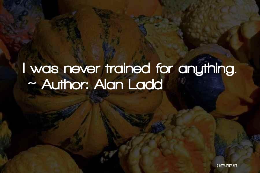 Alan Ladd Quotes 601845