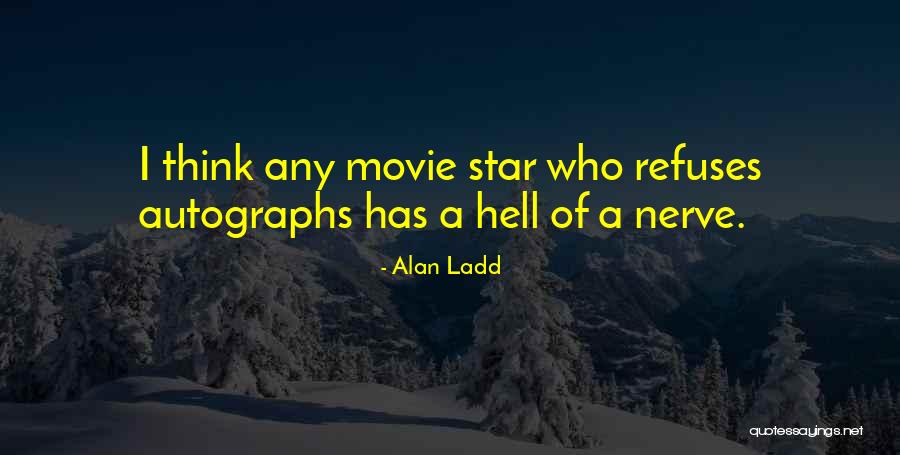 Alan Ladd Quotes 777060