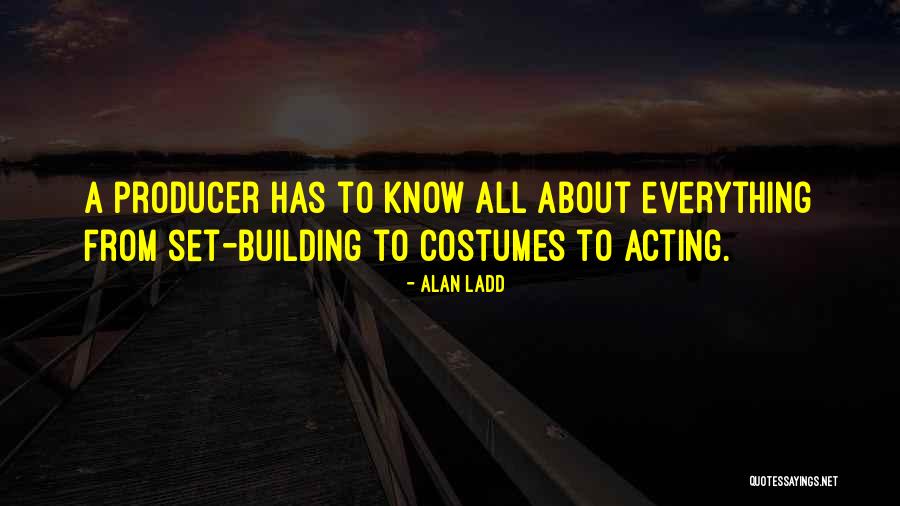 Alan Ladd Quotes 837870 Alan Ladd Quotes 837870