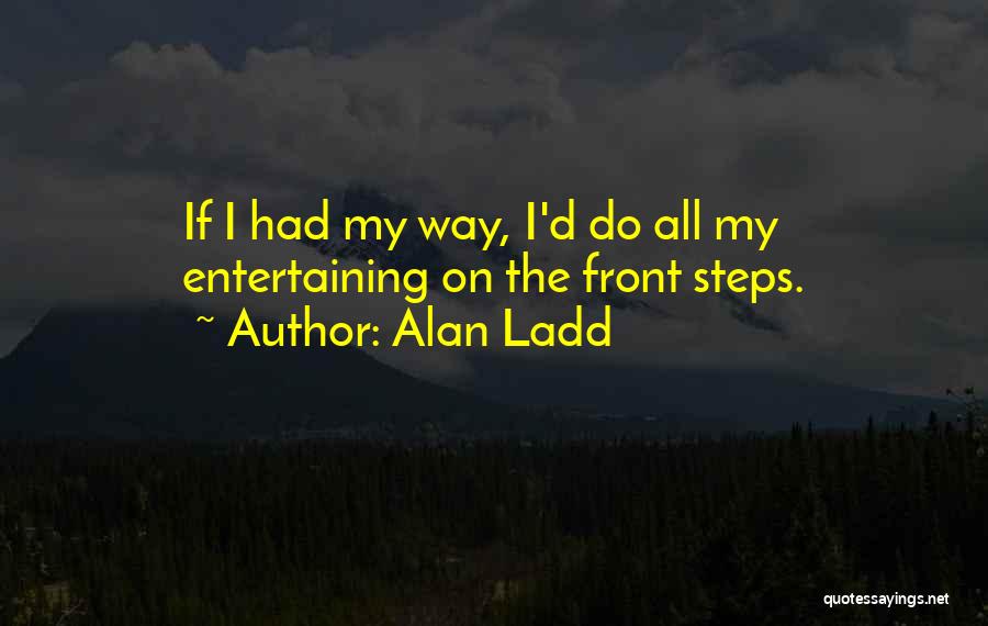 Alan Ladd Quotes 970794