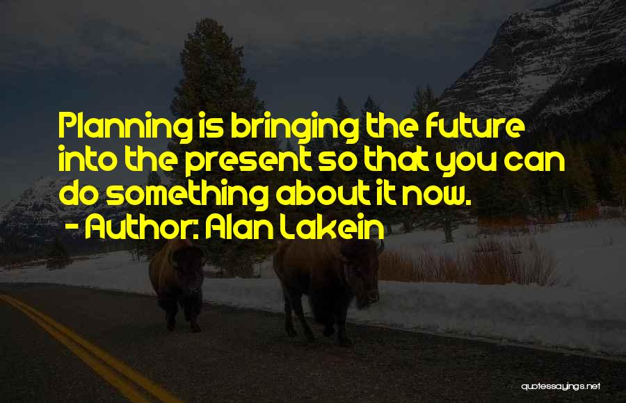 Alan Lakein Quotes 465797