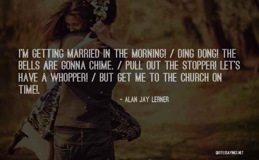 Alan Lerner Quotes By Alan Jay Lerner Alan Lerner Quotes By Alan Jay Lerner